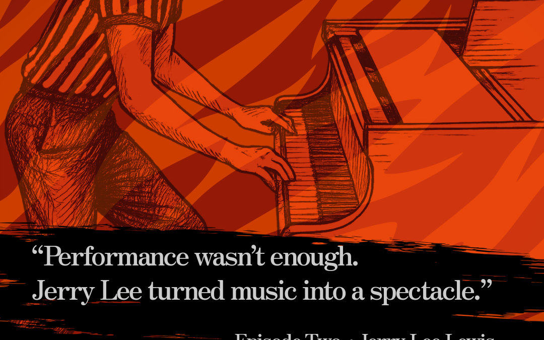 E2: Jerry Lee Lewis: Follow That, Fucker